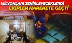 Milyonları Zehirleyeceklerdi: Ekipler Harekete Geçti