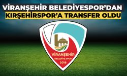 Musa Bulut, Viranşehir Belediyespor’dan Kırşehirspor’a Transfer Oldu