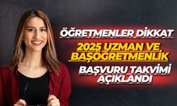 Öğretmenler Adayları Dikkat: 2025 Uzman ve Başöğretmenlik Başvuru Takvimi Açıklandı