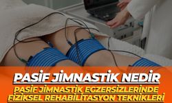 Pasif Jimnastik Nedir:Pasif Jimnastik Egzersizlerinde Fiziksel Rehabilitasyon Teknikleri