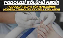 Podoloji Bölümü Nedir:Podoloji Tedavi Yöntemlerinde Modern Teknoloji ve Cihaz Kullanımı