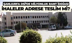 Şanlıurfa DSİ’de Milyonluk Rant İddiası: İhaleler Adrese Teslim mi?