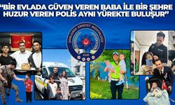 Şanlıurfa İl Emniyet Müdürlüğünden Babalar Günü’nde Duygulandıran Paylaşım