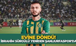 Evine Döndü! İbrahim Sürgülü Yeniden Şanlıurfaspor'da
