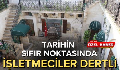 Turizmin Cenneti Şanlıurfa'da İşletmeciler Dertli