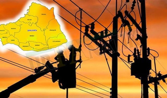 DEDAŞ uyardı: Eyyübiye ve Harran ilçelerinde elektrikler kesilecek