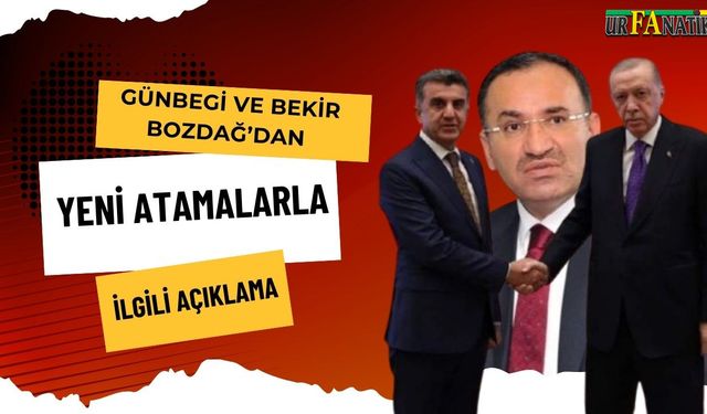 Başkan Günbegi ve Bozdağ’dan Yeni Atamalarla İlgili Açıklama