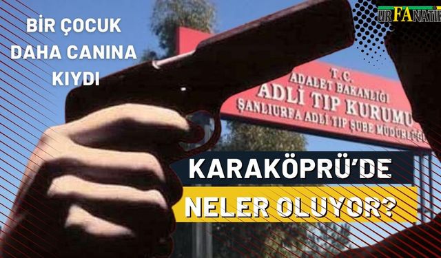 Karaköprü’de 14 Yaşındaki Çocuk Canına Kıydı