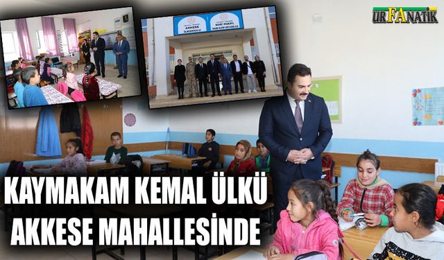 Kaymakam Kemal Ülkü Akkese Mahallesinde