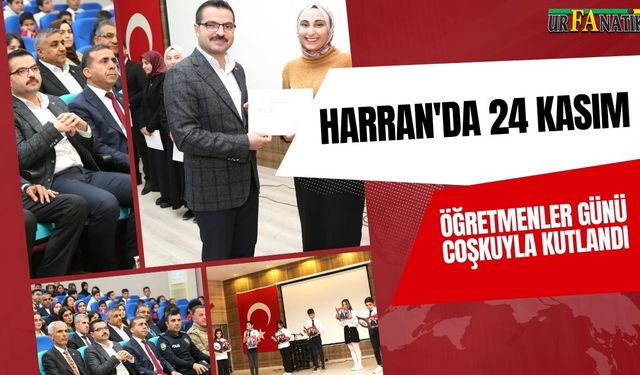 Harran'da 24 Kasım Öğretmenler Günü Coşkuyla Kutlandı