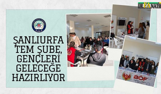 Şanlıurfa TEM Şube, Gençleri Geleceğe Hazırlıyor