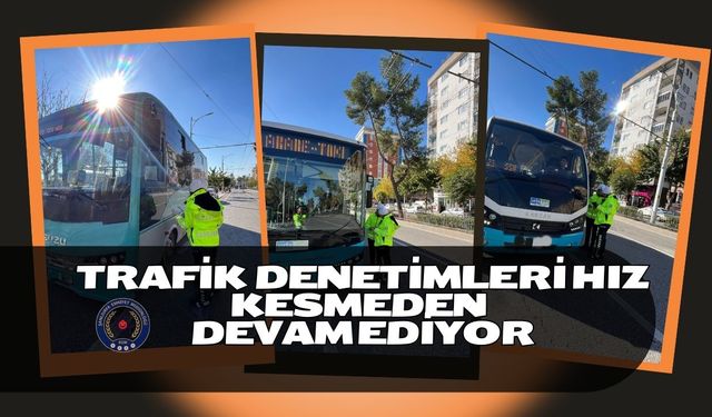 Şanlıurfa’da Trafik Denetimleri Hız Kesmeden Devam Ediyor