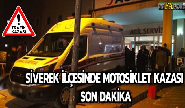 Siverek İlçesinde Motosiklet Kazası Son Dakika