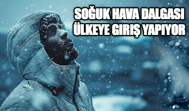 Soğuk Hava Dalgası Ülkeye Giriş Yapıyor