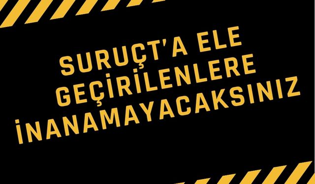 Suruçt’a Ele Geçirilenlere İnanamayacaksınız