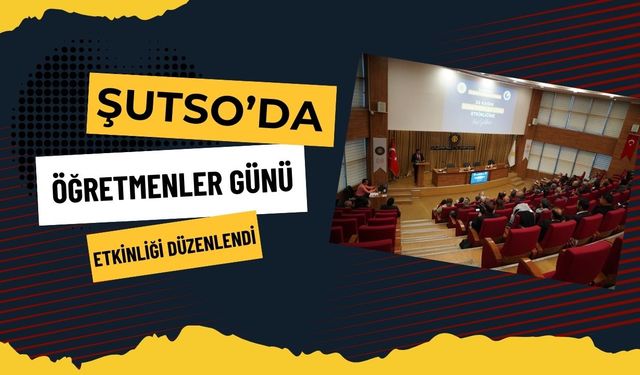 ŞUTSO’da Öğretmenler Günü Etkinliği Düzenlendi