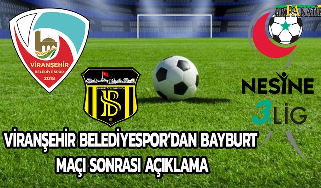 Viranşehir Belediyespor’dan Bayburt Maçı Sonrası Açıklama