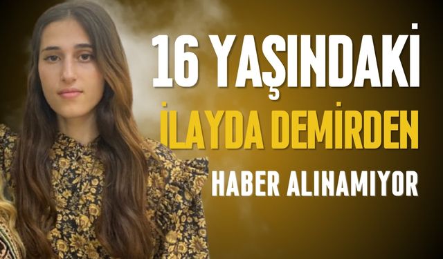 Eyyübiye’de İlayda Demir Kayboldu, Aile Endişeli!