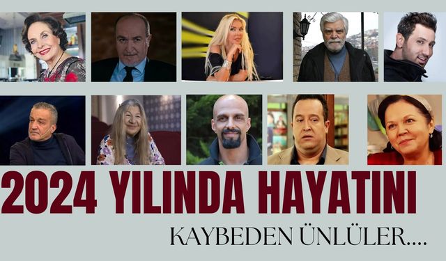 2024 Yılında Hayatını Kaybeden Ünlüler