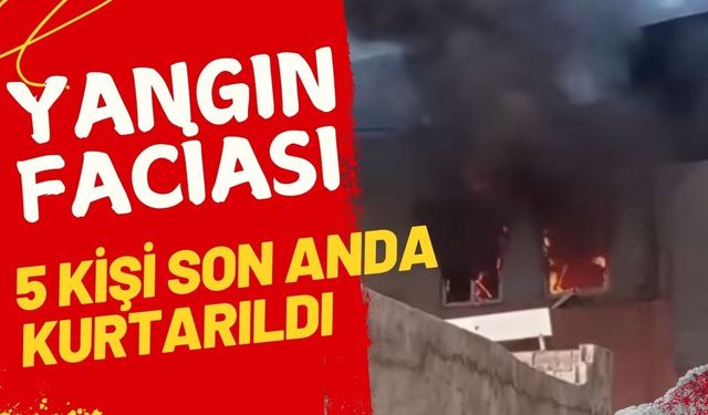 Haliliye’de Yangın Faciası: 5 Kişi Son Anda Kurtarıldı