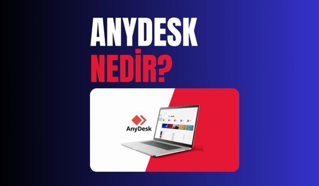 Anydesk Nedir?