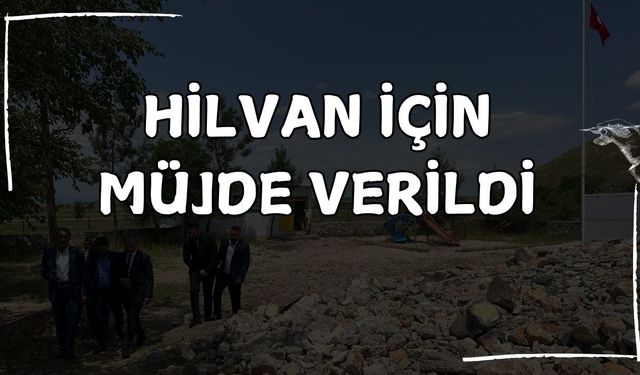 Hilvan İçin Müjde Verildi