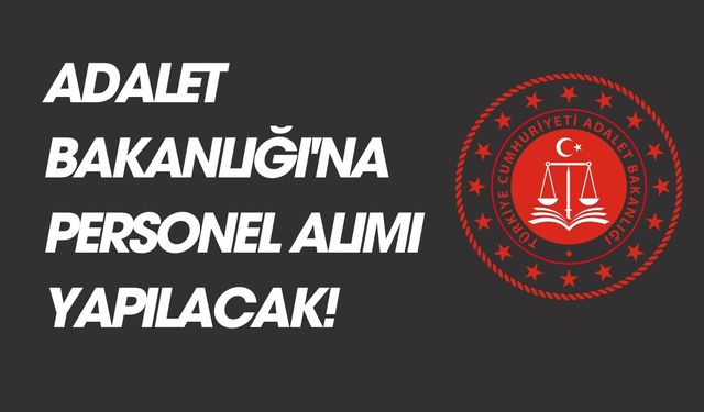 Adalet Bakanlığı'na 20 Yeni Personel Alımı İlanı!