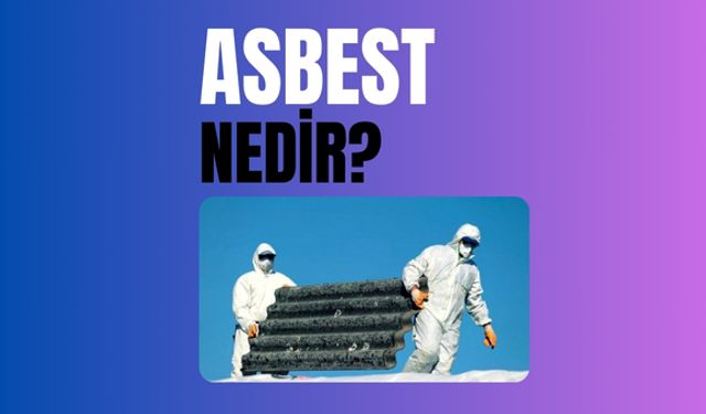 Asbest Nedir?