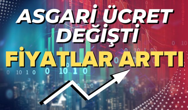 Asgari Ücret Değişti Fiyatlar Arttı