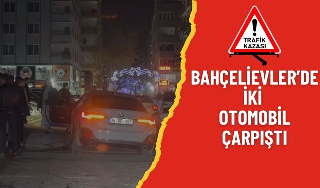 Bahçelievler’de İki Otomobil Çarpıştı