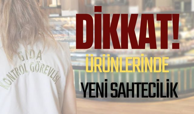 Gıda Ürünlerinde Yeni Sahtecilik Yöntemleri