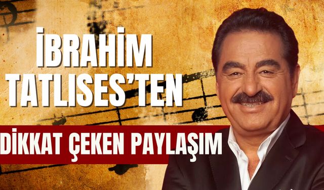 İbrahim Tatlıses’ten Dikkat Çeken Paylaşım: “Baban Hep Yanında”