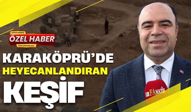 Karaköprü’de Heyecanlandıran Keşif