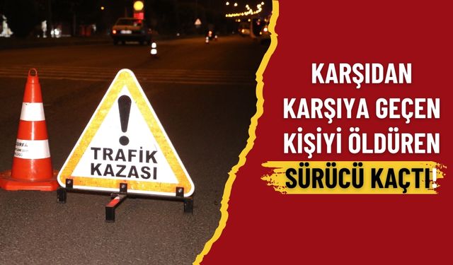 Karaköprü’de Karşıya Geçen Kişiyi Öldüren Sürücü Kaçtı!