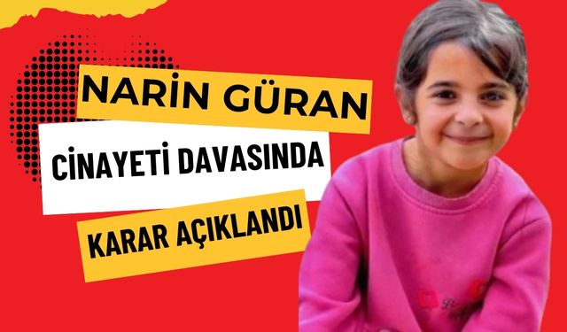 Narin Güran Davasında Karar Açıklandı