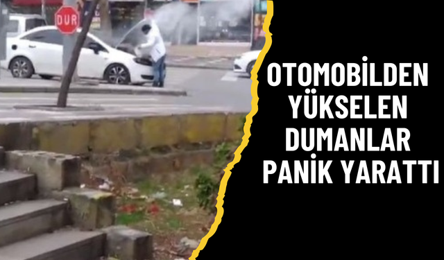 Otomobilden Yükselen Dumanlar Panik Yarattı