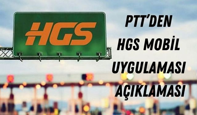 PTT’den Son Dakika HGS Mobil Uygulaması Açıklaması