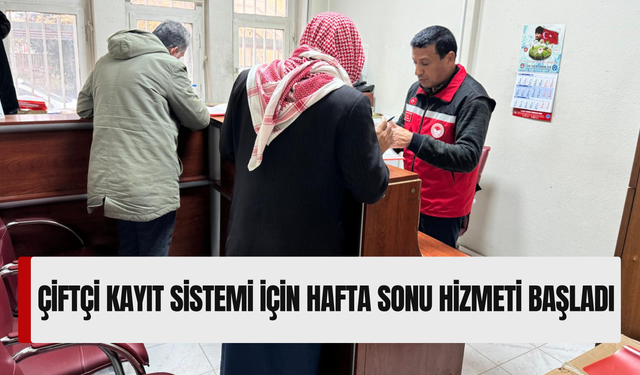 Şanlıurfa'da Çiftçi Kayıt Sistemi (ÇKS) İçin Hafta Sonu Hizmeti Başladı