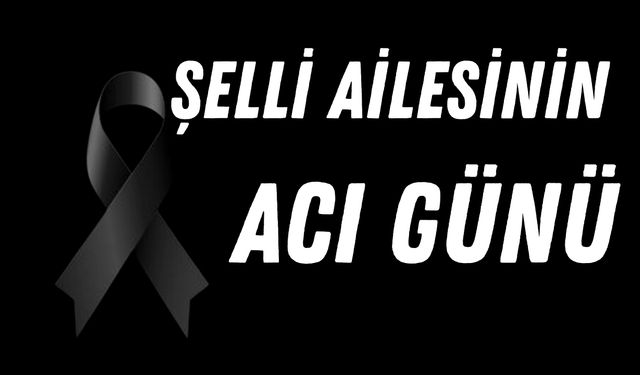 Şelli Ailesinin Acı Günü