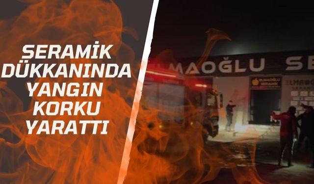 Birecik'te Seramik Dükkanında Korkutan Yangın!