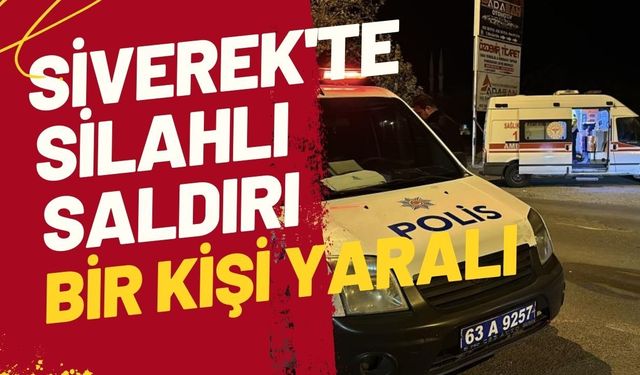 Siverek'te Silahlı Saldırı: Bir Kişi Yaralı, Saldırganlar Kaçtı