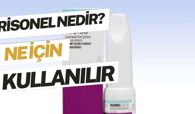 Risonel Nedir? Ne İçin Kullanılır