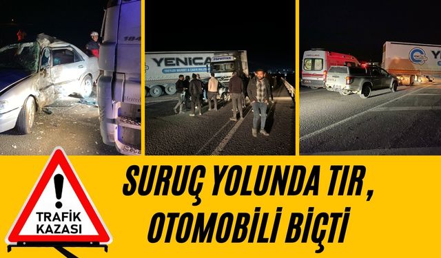 Suruç Yolunda TIR, Otomobili Biçti: Sürücü Ölümden Döndü