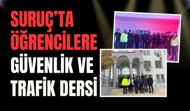 Şanlıurfa Suruç’ta Gençlere Trafik ve Güvenlik Uyarısı