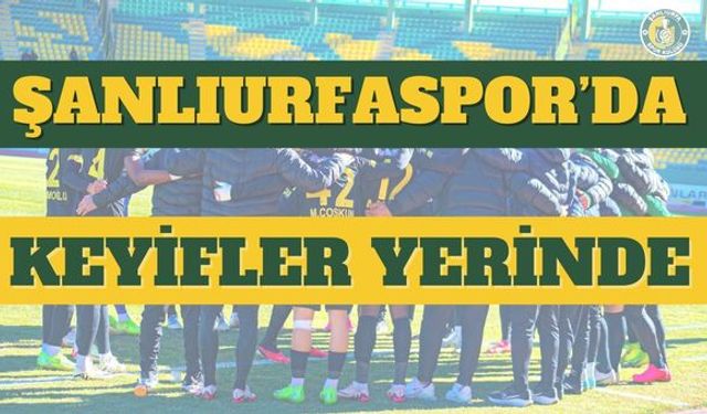 Şanlıurfaspor’da Keyifler Yerinde