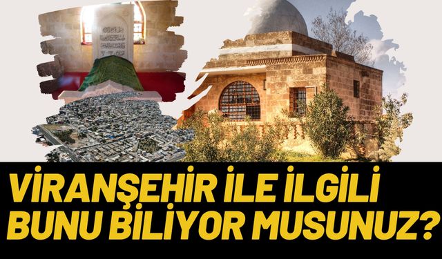 Viranşehir ile ilgili bunu biliyor musunuz?