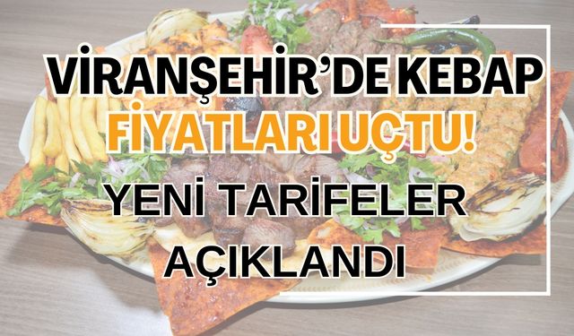 Viranşehir Kebap Fiyatları 2024: Yeni Zamlı Tarifeler Açıklandı