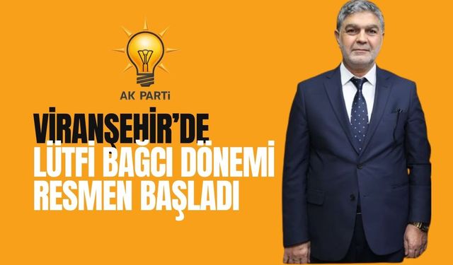 Lütfi Bağcı, Viranşehir İlçe Başkanlığı Mazbatasını Aldı