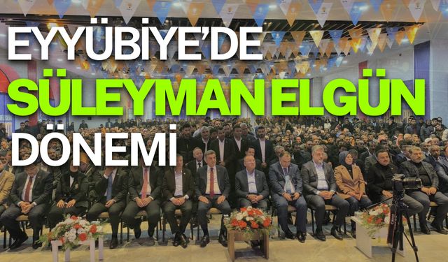 Eyyübiye’de Süleyman Elgün Dönemi Başladı