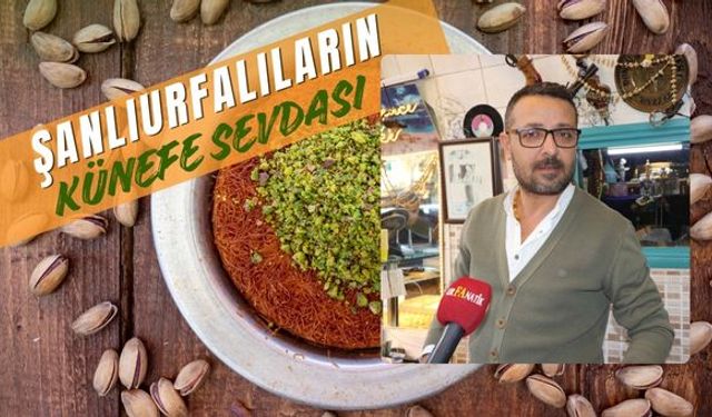 Şanlıurfalıların Künefe Sevdası